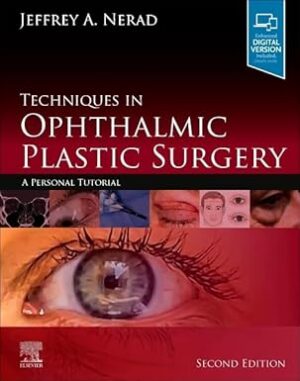 Techniques in Ophthalmic Plastic Surgery: A Personal Tutorial 2nd Edition