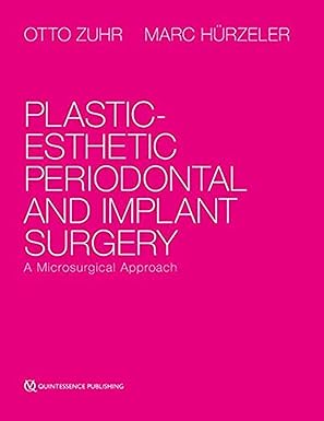 Plastic-Esthetic Periodontal and Implant Surgery: A Microsurgical Approach 1st Edition