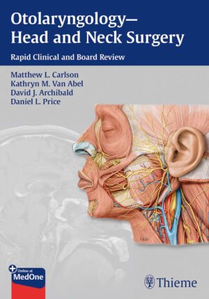 Otolaryngology--Head and Neck Surgery: Rapid Clinical and Board Review 1st Edition