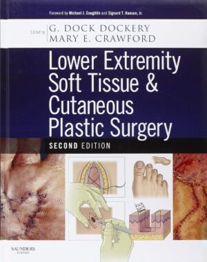Lower Extremity Soft Tissue & Cutaneous Plastic Surgery 2nd Edition
