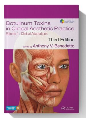 Botulinum Toxins in Clinical Aesthetic Practice 3E: Two Volume Set (Series in Cosmetic and Laser Therapy) [Print Replica] Kindle Edition