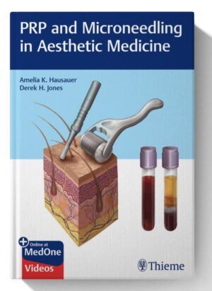 PRP and Microneedling in Aesthetic Medicine 1st Edition