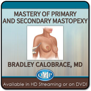 Quality Medical Publishing Mastery of Primary and Secondary Mastopexy