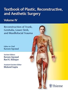 Textbook of Plastic, Reconstructive, and Aesthetic Surgery, Vol 4: Reconstruction of Trunk, Genitalia, Lower Limb, and Maxillofacial Trauma 1st Edition, Kindle Edition