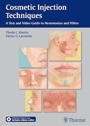 Cosmetic Injection Techniques: A Text and Video Guide to Neurotoxins and Fillers 1st Edition
