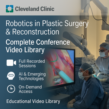 Cleveland Clinic Robotics in Plastic Surgery Conference 2025
