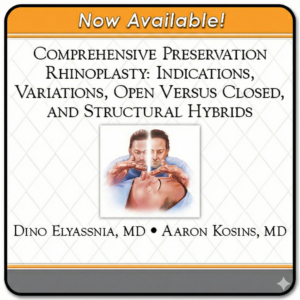Comprehensive Preservation Rhinoplasty: Indications, Techniques, and Hybrid Approaches